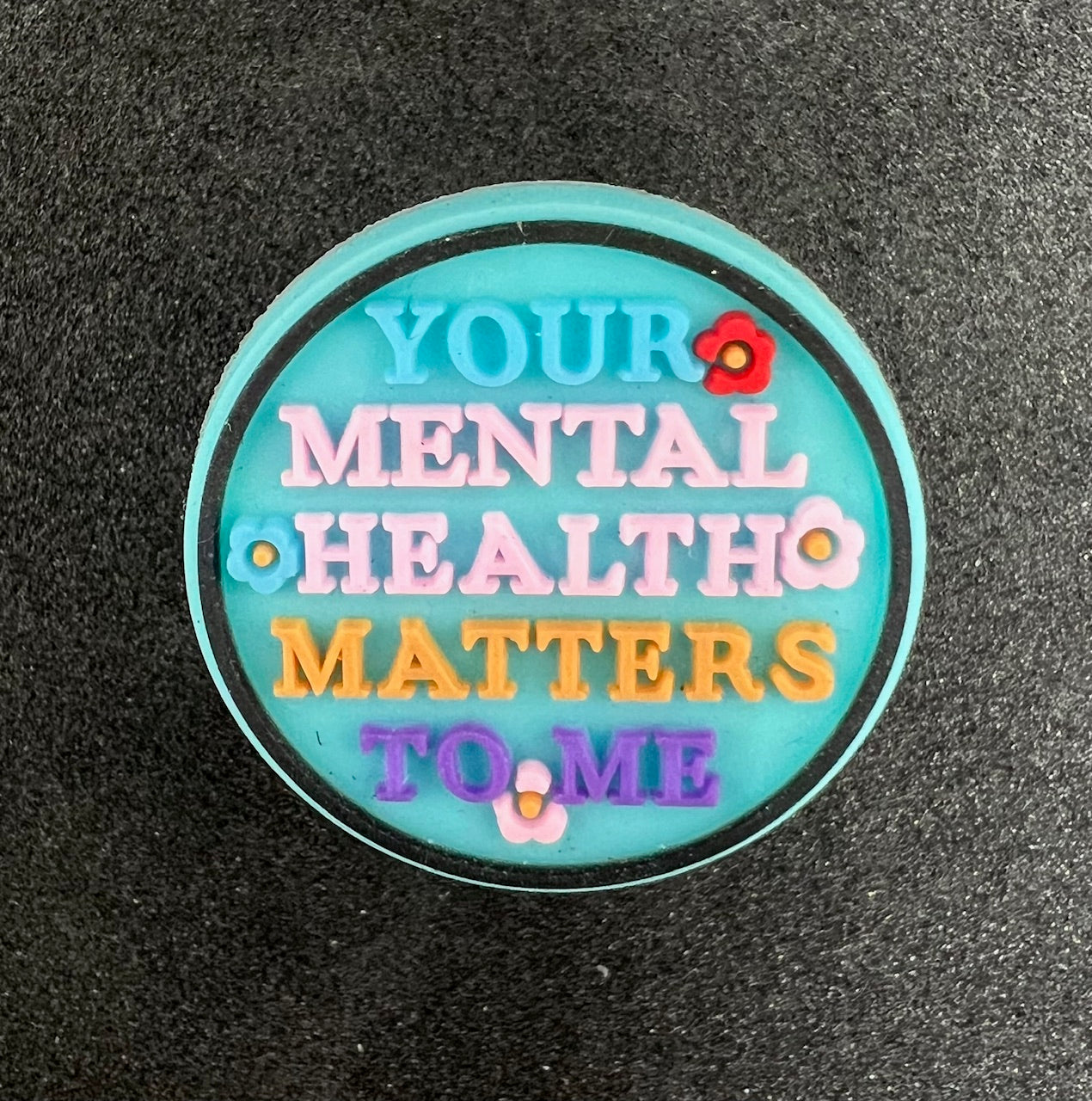 Your Mental Health Matters To Me Charm