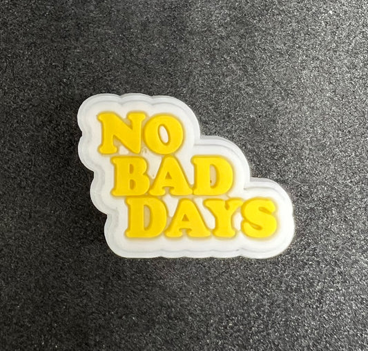 No Bad Days Charm