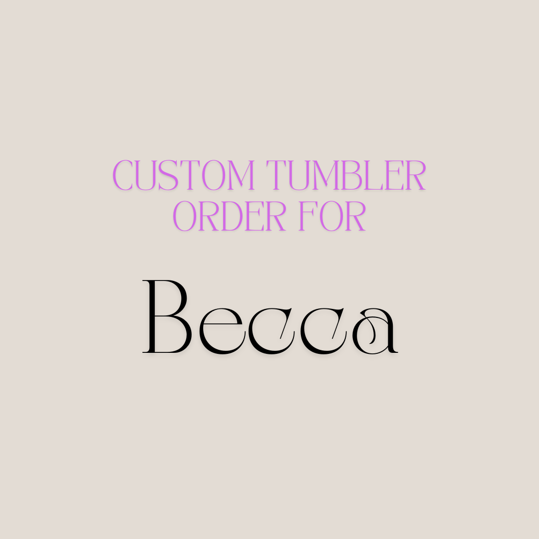 Custom order for Becca